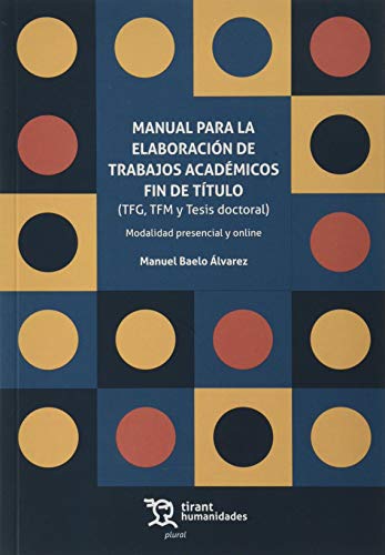 9788418329852: Manual para la Elaboracin de Trabajos Acadmicos fin de Ttulo (TFG, TFM y Tesis doctoral): 1