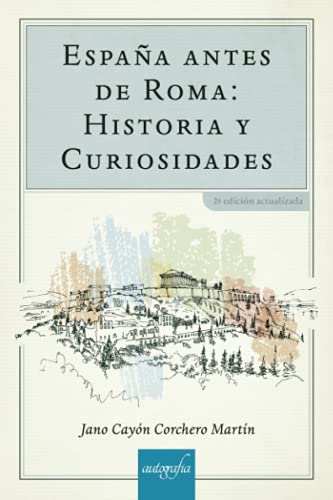 Stock image for Espaa Antes De Roma: Historia Y Curiosidades for sale by AG Library