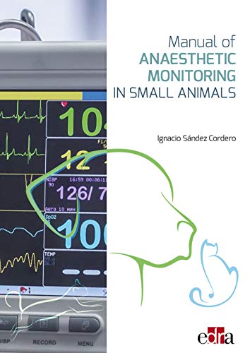 Imagen de archivo de Manual of Anaesthetic Monitoring in Small Animals a la venta por Ria Christie Collections