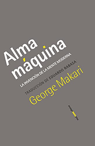 Stock image for ALMA MQUINA: LA INVENCIN DE LA MENTE MODERNA for sale by KALAMO LIBROS, S.L.