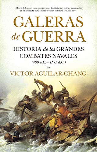 Beispielbild fr GALERAS DE GUERRA: HISTORIA DE LOS GRANDES COMBATES NAVALES (480 AC-1571 DC) zum Verkauf von KALAMO LIBROS, S.L.