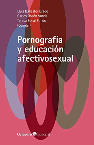 Stock image for PORNOGRAFIA Y EDUCACION AFECTIVOSEXUAL. for sale by KALAMO LIBROS, S.L.