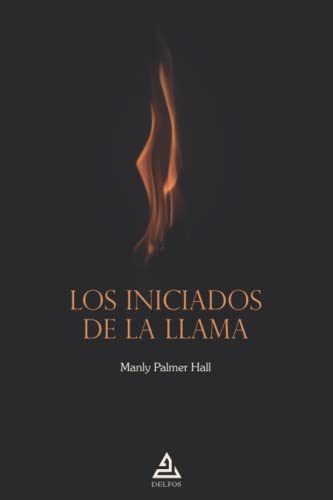 Imagen de archivo de Los iniciados de la llama (Spanish Edition) a la venta por GF Books, Inc.