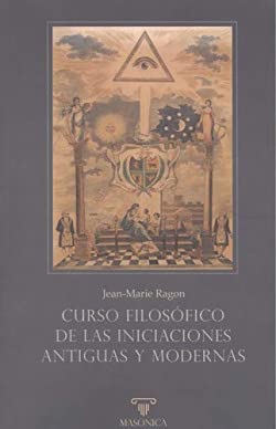 Stock image for Curso filosfico de las Iniciaciones antiguas y modernas for sale by Agapea Libros