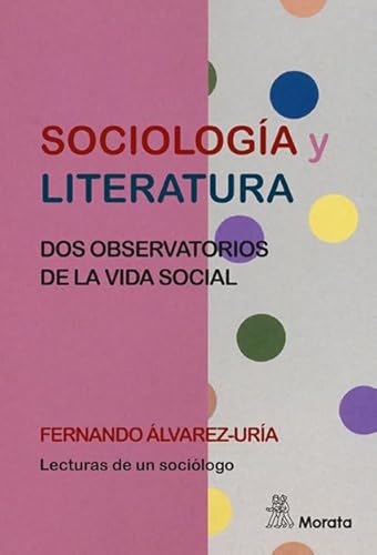 Imagen de archivo de SOCIOLOGA Y LITERATURA. DOS OBSERVATORIOS DE LA VIDA SOCIAL a la venta por KALAMO LIBROS, S.L.