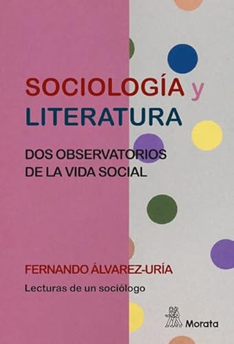 Stock image for SOCIOLOGA Y LITERATURA. DOS OBSERVATORIOS DE LA VIDA SOCIAL for sale by KALAMO LIBROS, S.L.