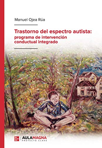 Imagen de archivo de Trastorno del espectro autista: programa de intervencin conductual integrado (Spanish Edition) a la venta por GF Books, Inc.