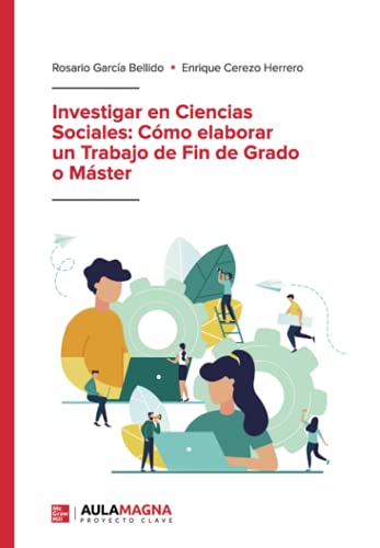 Beispielbild fr Investigar en Ciencias Sociales: Cmo elaborar un Trabajo de Fin de Grado o Mster (Spanish Edition) zum Verkauf von GF Books, Inc.