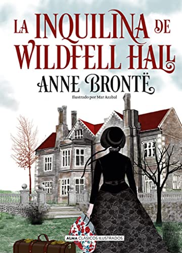 La Inquilina de Wildfell Hall (Clásicos ilustrados) (Spanish Edition) -  Brontë, Anne: 9788418395857 - AbeBooks