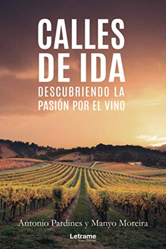 Imagen de archivo de Calles de ida. Descubriendo la pasin por el vino (Novela, Band 1) a la venta por medimops