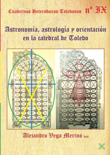 Imagen de archivo de ASTRONOMA, ASTROLOGA Y ORIENTACIN EN LA CATEDRAL DE TOLEDO (Spanish Edition) a la venta por Book Deals