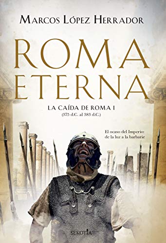 Stock image for Roma Eterna: La cada de Roma (I) (Narrativa con Valores) for sale by medimops