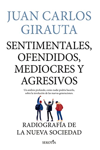 Imagen de archivo de Sentimentales, ofendidos, mediocres y agresivos/ Sentimental, Offended, Mediocres and Agressive -Language: spanish a la venta por GreatBookPrices