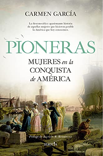 Imagen de archivo de Pioneras. Mujeres en la conquista de Amrica a la venta por Agapea Libros