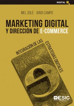 Stock image for MARKETING DIGITAL Y DIRECCION DE E-COMMERCE. INTEGRACION DE LAS ESTRATEGIAS DIGITALES for sale by KALAMO LIBROS, S.L.