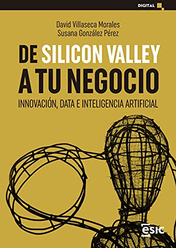 Stock image for De Silicon Valley a tu negocio: Innovaci�n, data e inteligencia artificial (Digital)