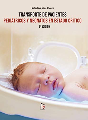 Imagen de archivo de TRANSPORTE DE PACIENTES PEDIATRICOS Y NEONATOS EN ESTADO CRITICO a la venta por KALAMO LIBROS, S.L.