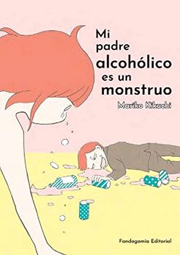 Stock-Bild f�r Mi padre alcoh�lico es un monstruo