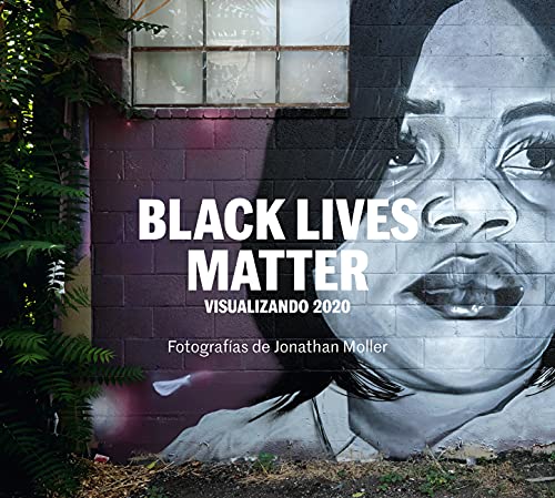 Imagen de archivo de BLACK LIVES MATTER. VISUALIZANDO 2020 a la venta por KALAMO LIBROS, S.L.