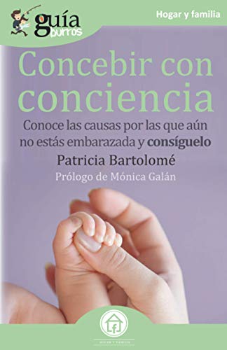 Stock image for GuaBurros Concebir con conciencia: Conoce las causas por las que an no ests embarazada y consguelo (Spanish Edition) for sale by Book Deals