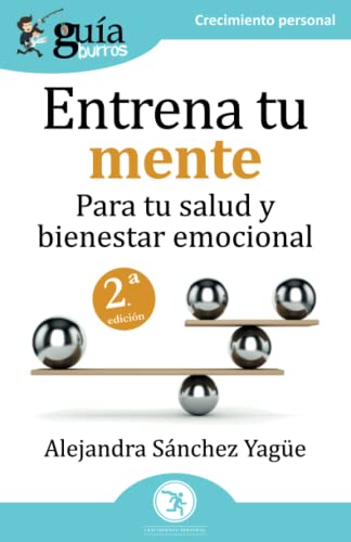Stock image for GuaBurros: Entrena tu mente: Para tu salud y bienestar emocional (Spanish Edition) for sale by Lucky's Textbooks