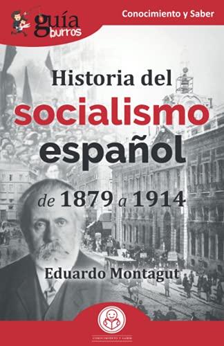 Imagen de archivo de GuaBurros: Historia del socialismo espaol: De 1879 a 1914 a la venta por medimops