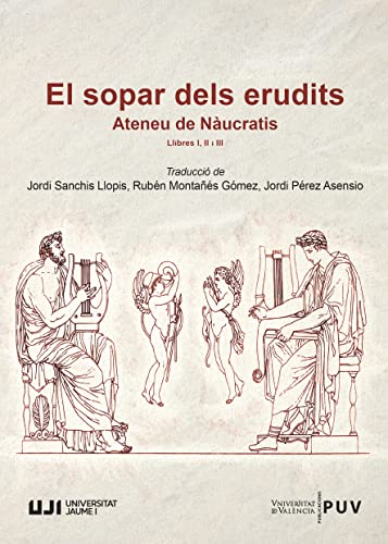 Imagen de archivo de EL SOPAR DELS ERUDITS. LLIBRES I, II I III. TRADUCCIO DE JORDI SANCHIS LLOPIS, RUBEN MONTAES GOMEZ a la venta por Prtico [Portico]