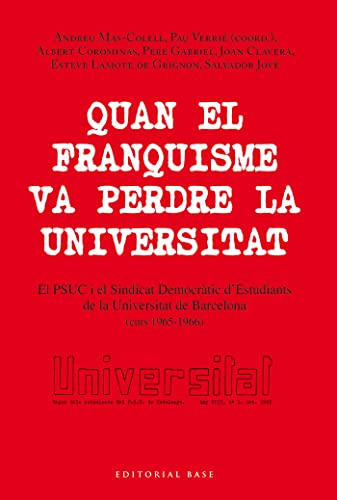 Stock image for Quan el franquisme va perdre la universitat: El PSUC i el Sindicat Democrtic d?Estudiants de la Universitat de Barcelona (curs 1965-1966) for sale by AG Library