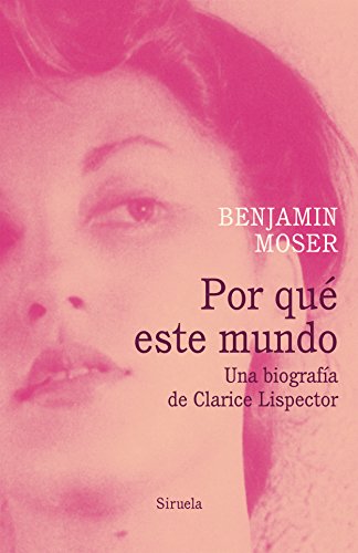 Stock-Bild f�r Por qu� este mundo. Una biograf�a de Clarice Lispector (Biblioteca Clarice Lispector, Band 12)