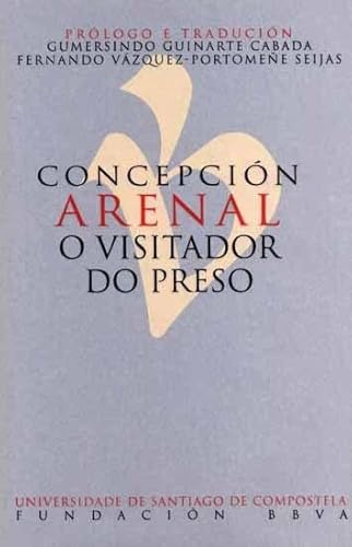 Stock image for CONCEPCION ARENAL. O VISITADOR DO PRESO for sale by Siglo Actual libros