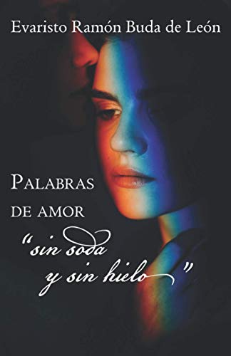 Stock image for Palabras de amor "sin soda y sin hielo" (Spanish Edition) for sale by Lucky's Textbooks