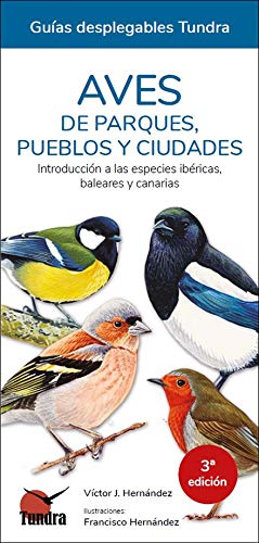 Imagen de archivo de AVES DE PARQUES, PUEBLOS Y CIUDADES. INTRODUCCION A LAS ESPECIES IBERICAS, BALEARES Y CANARIAS (GUIA DESPLEGABLE) a la venta por KALAMO LIBROS, S.L.