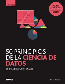 Imagen de archivo de 50 PRINCIPIOS DE LA CIENCIA DE DATOS. INNOVACIONES FUNDAMENTALES a la venta por KALAMO LIBROS, S.L.