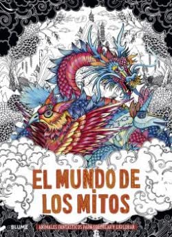 Stock image for EL MUNDO DE LOS MITOS. ANIMALES FANTASTICOS PARA COLOREAR Y EXPLORAR for sale by KALAMO LIBROS, S.L.