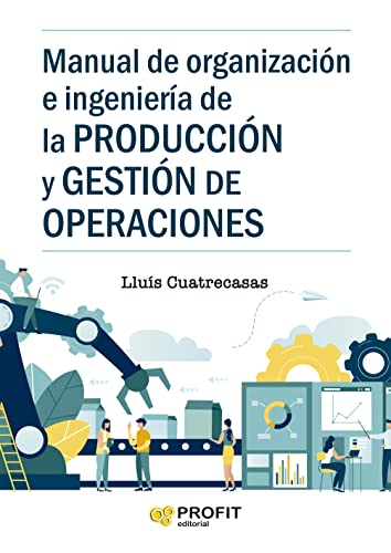 Imagen de archivo de Manual de organizacion e ingenieria de la produccion y gestion de operaciones a la venta por AG Library