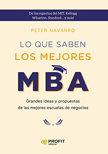 Beispielbild fr Lo que saben los mejores MBA. NE: Grandes ideas y propuestas de las mejores escuelas de negocios zum Verkauf von medimops