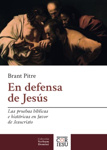 Beispielbild fr Pitre - En defensa de Jess: Las pruebas bblicas e histricas en favor de Jesucristo (VERBUM DOMINI, Band 1) zum Verkauf von Buchpark