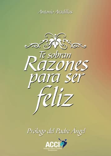 Stock image for Te sobran razones para ser feliz (Spanish Edition) for sale by Bookmonger.Ltd