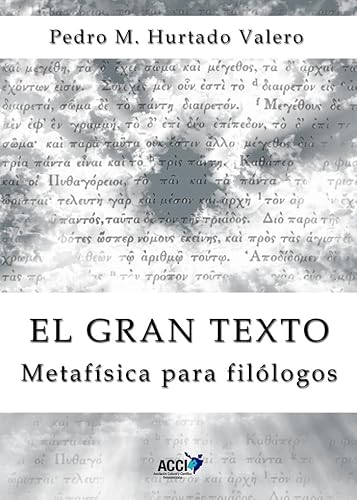 Imagen de archivo de EL GRAN TEXTO. METAFSICA PARA FILLOGOS a la venta por KALAMO LIBROS, S.L.