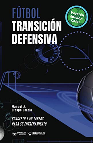 Beispielbild fr Ftbol. Transicin defensiva: Concepto y 50 tareas para su entrenamiento (Versin Edicin Color) (Spanish Edition) zum Verkauf von Lucky's Textbooks