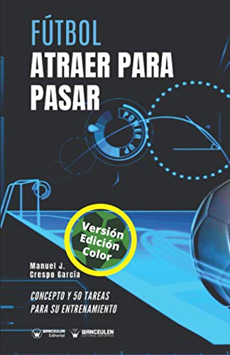 Stock image for Ftbol atraer para pasar (Edicin Color): Concepto y 50 tareas para su entrenamiento for sale by AG Library