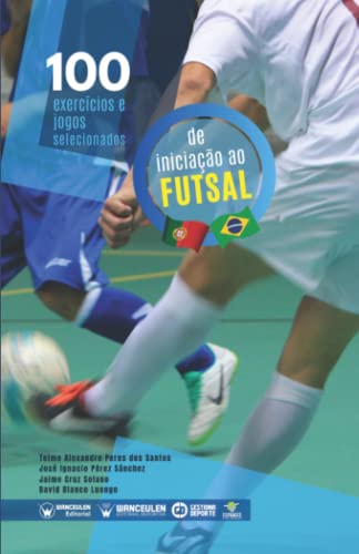 Imagen de archivo de 100 exerccios e jogos selecionados para a iniciao ao futsal (Portuguese Edition) a la venta por Books Unplugged