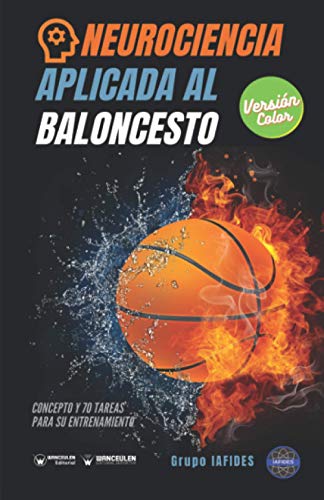 Imagen de archivo de Neurociencia aplicada al Baloncesto (Edicin Color): Concepto y 70 tareas para su entrenamiento a la venta por AG Library