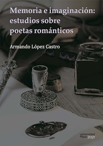 Beispielbild fr Memoria e imaginacin: estudios sobre poetas romnticos zum Verkauf von AG Library