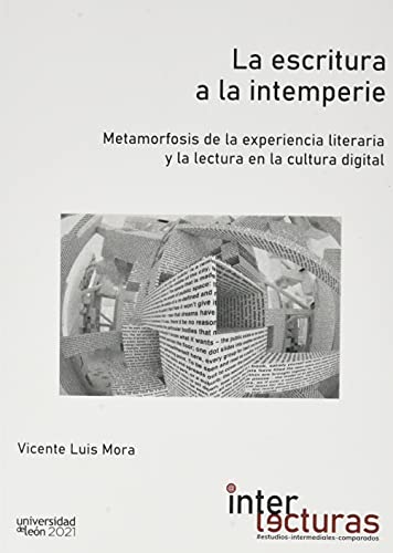 Imagen de archivo de LA ESCRITURA A LA INTEMPERIE. METAMORFOSIS DE LA EXPERIENCIA LITERARIA Y LA LEC a la venta por Hiperbook Espaa