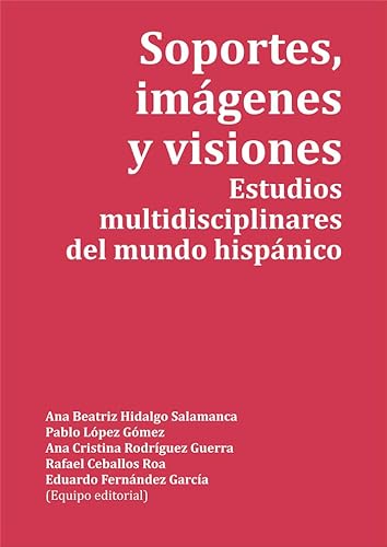 Stock image for Soportes, imgenes y visiones. Estudios multidisciplinares del mundo hispnico for sale by AG Library