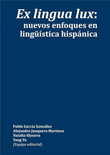 Stock image for Ex lingua lux: nuevos enfoques en lingstica hispnica for sale by AG Library