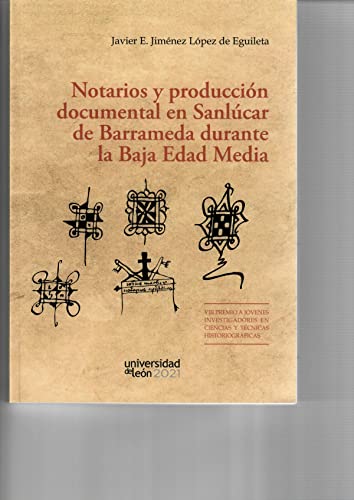 Stock image for Notarios y produccin documental en Sanlcar de Barrameda durante la Baja Edad Media for sale by AG Library