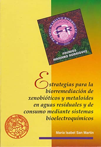 Beispielbild fr Estrategias para la biorremediacin de xenobiticos y metaloides en aguas residuales y de consumo mediante sistemas bioelectroqumicos zum Verkauf von AG Library