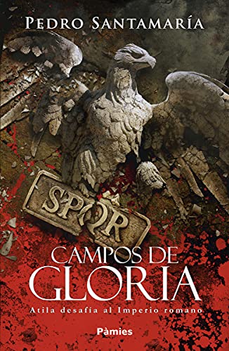 Beispielbild fr Campos de gloria: Atila desafa al Imperio romano (HISTORICA) zum Verkauf von medimops